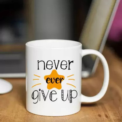 csp print PREIMIUM QUALITY NEVER GIVE UP Motivation Printed Glossy Finished Ceramic Coffee Mug(330 ml)