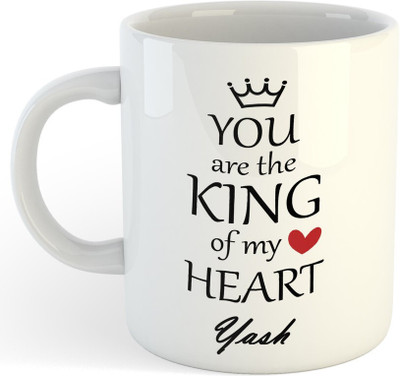 NADN Yash You Are King Of My Heart , Best Gift For Yash_NA Ceramic Coffee Mug(325 ml)