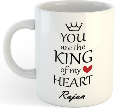 Daddy dream NEW-Rajan You Are King Of My Heart , Best Gift For Rajan_NA Ceramic Coffee Mug(325 ml)