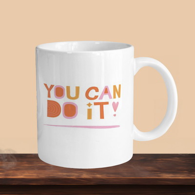 VMSHOPPINGMART 101_You Can Do It R Ceramic Coffee Mug(330 ml)