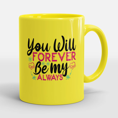 Sublikraft You Will Forever Printed Coffee Ceramic Coffee Mug(330 ml)