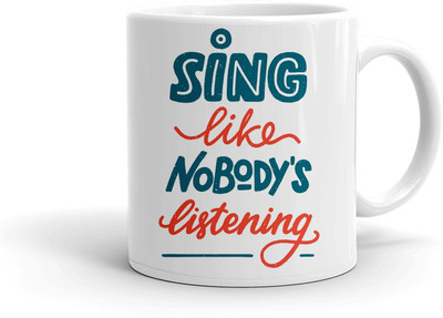 Clapcart Sing Like Nobody's Listening Designer Printed Ceramic Coffee Mug(325 ml)