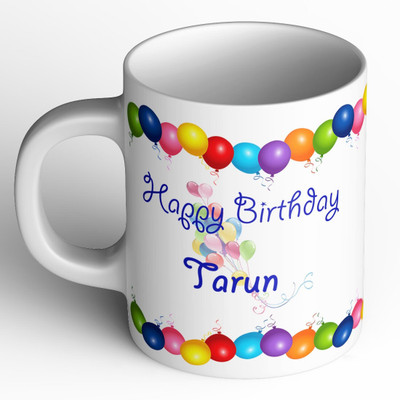Abaronee NEW_Happy Birthday Tarun b001 Ceramic Coffee Mug(350 ml)