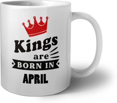 Phirki Studio KINGS ARE BORN IN APRIL Ceramic Coffee Mug(325 ml)