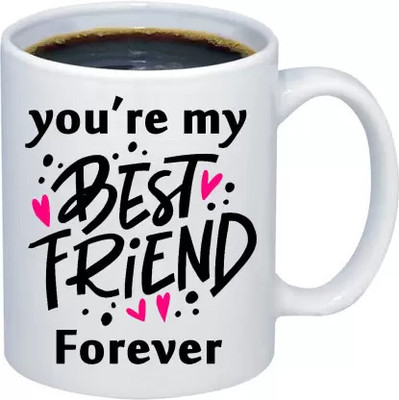 Brandees you are my best friend white ceramic coffee mug Ceramic Coffee Mug(325 ml)