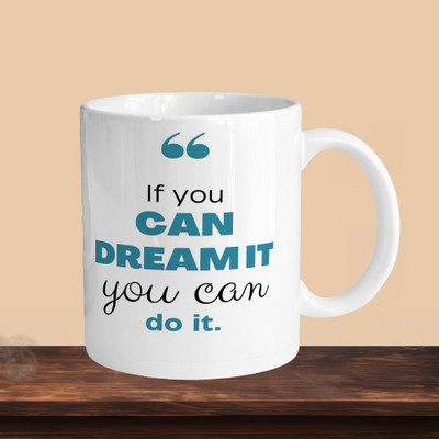 VM MALL 101_If You Can Do It You Can Do It R Ceramic Coffee Mug(330 ml)