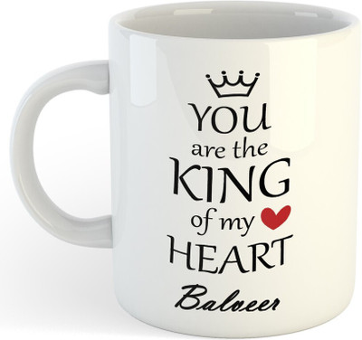 Daddy dream NEW-Balveer , You Are The King Of My Heart , Best Gift For Balveer_NA Ceramic Coffee Mug(325 ml)