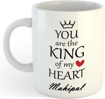 Vrantiikar Mahipal You Are King Of My Heart , Best Gift For Mahipal_SR Ceramic Coffee Mug(325 ml)