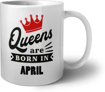 Phirki Studio QUEENS ARE BORN IN APRIL Ceramic Coffee Mug(325 ml)