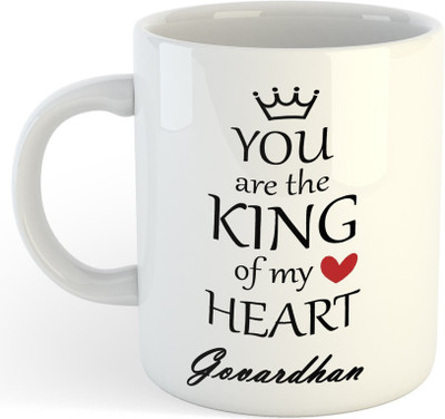 Vrantiikar Govardhan You Are King Of My Heart , Best Gift For Govardhan_SR Ceramic Coffee Mug(325 ml)