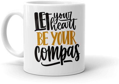 Clapcart Let Your Heart Be Your Compas Design Print Ceramic Coffee Mug(350 ml)