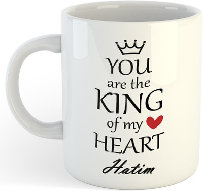 NADN Hatim You Are King Of My Heart , Best Gift For Hatim_NA Ceramic Coffee Mug(325 ml)