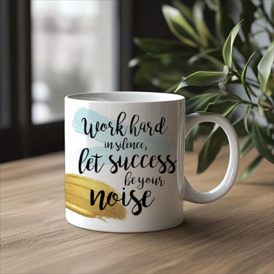 Print Ginnie Work Hard in Silence Let Success Be Your Noise For Tea/Milk Cup Best For Gift Ceramic Coffee Mug(350 ml)