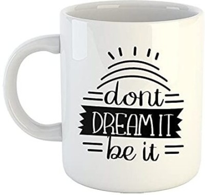 iKraft Don't Dream It Text Printed Designs, Ideal for Office, Home & Gifting Ceramic Coffee Mug(325 ml)