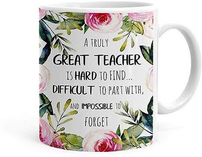 AASTHA IMAGINE A Truly Great Teacher is Hard to Find & Impossible to Forget Printed Ceramic Ceramic Coffee Mug(350 ml)