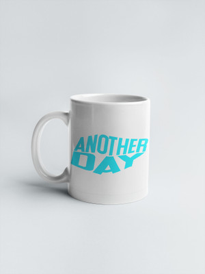 Epic Merch Another Day Ceramic Coffee Mug(350 ml)