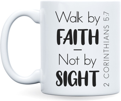 ar creative Walk by Faith Not by Sight - Inspirational Bible Verse Printed Ceramic Coffee Mug(350 ml)