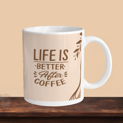 Print Ginnie 101_Life Is Better After Coffee R Ceramic Coffee Mug(325 ml)