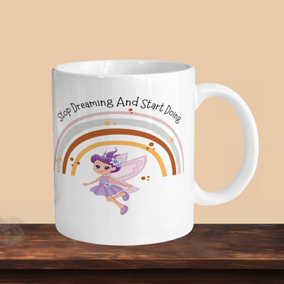 VM MALL 101_Stop Dreaming And Start Doing Fairy Tail R Ceramic Coffee Mug(330 ml)