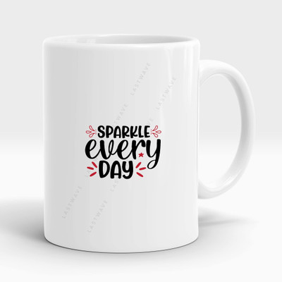 LASTWAVE Sparkle Every Day Design 7, Graphic Printed Ceramic Coffee Ceramic Coffee Mug(325 ml)