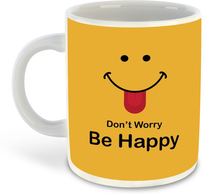 whats your kick Don’t Worry Be Happy Printed White coffee D-6 Ceramic Coffee Mug(325 ml)