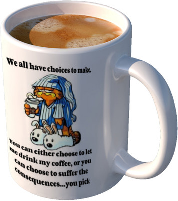 CHARMING We All Have Choices To Maiz Quote Printed Ceramic Ceramic Coffee Mug(350 ml)