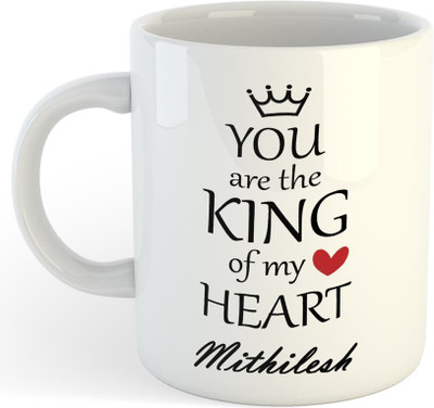 NADN Mithilesh You Are King Of My Heart , Best Gift For Mithilesh_NA Ceramic Coffee Mug(325 ml)