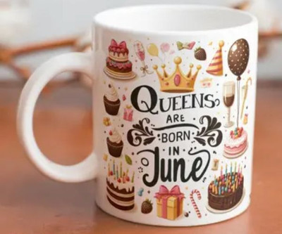 Manorath Queens Are Born In June Happy Birthday mug Sip,Celebrate,Repeat Ceramic Coffee Mug(345 ml)