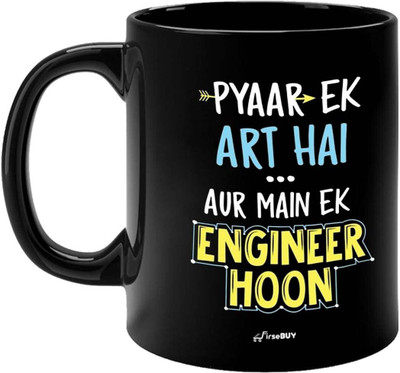 FirseBUY Pyaar Ek Art Hai AUR Main Ek Engineer Hoon Quotes Printed Ceramic Coffee Mug(325 ml)