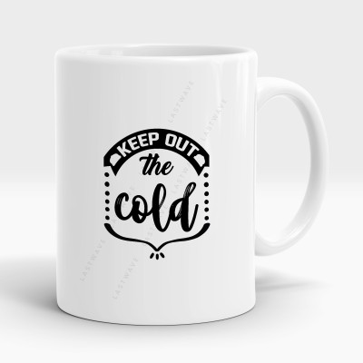 LASTWAVE Keep Out The Cold, Graphic Printed Winter Quote Coffee (325ml) Ceramic Coffee Mug(325 ml)