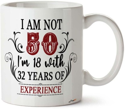 FirseBUY I'm Not 50 I'm 18 with 32 Years of Experience Ceramic Coffee Mug(325 ml)