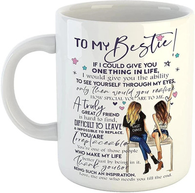 Convay hopin Ston to My Bestie if I Could give You one Thing in Life Ceramic Coffee Mug(330 ml)