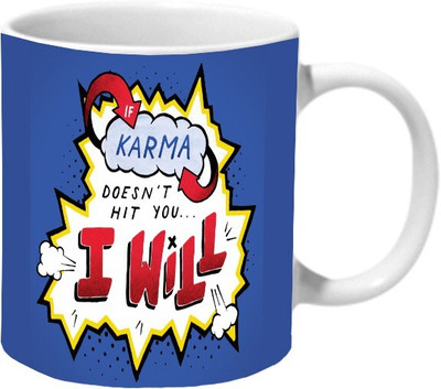 Mooch Wale If Karma Dosent Hit You I Will Ceramic Coffee Mug(325 ml)