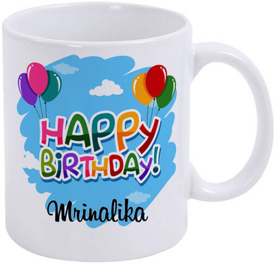 epheriwala Gift Someone Happy Birthday Mrinalika Ceramic Coffee Mug(350 ml)