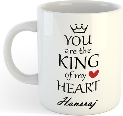 Vrantiikar Hansraj You Are King Of My Heart , Best Gift For Hansraj_SR Ceramic Coffee Mug(325 ml)
