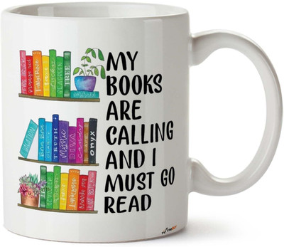 FirseBUY Book Lover Gift, My Books Are Calling and I Must Go Read Quotes Printed Ceramic Coffee Mug(325 ml)