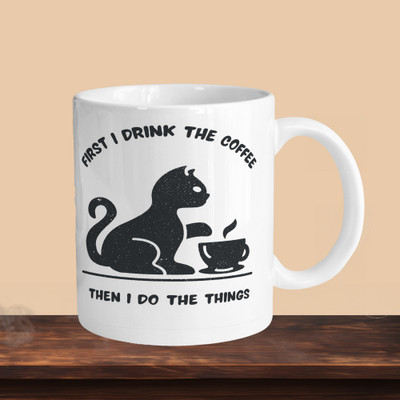 VM SHOPPING MALL First I Drink The Coffee R Ceramic Coffee Mug(330 ml)