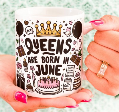 KUCHILA Queens are Born in June, Best Gift for Happy Birthday to You Jun01 Ceramic Coffee Mug(330 ml)