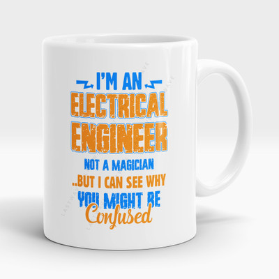 LASTWAVE I'm An Electrical Engineer Not A Magician But I Can See Why You Might Be Ceramic Coffee Mug(325 ml)