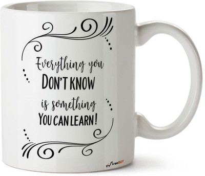FirseBUY Everything You Don't Know is Something You Can Learn Printed Ceramic Coffee Mug(325 ml)