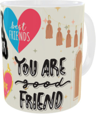 Vihaan Fashions You are Good Friend Printed Coffee Cup Ceramic Coffee Mug(350 ml)
