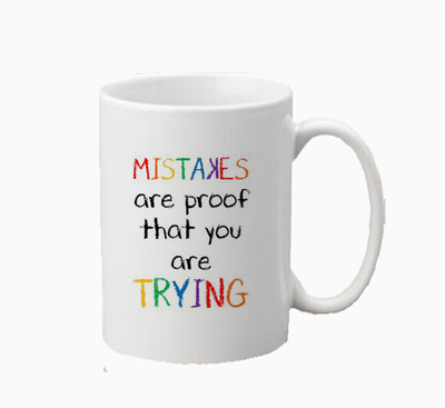 CHARMING Mistakes Are Proof That You Are Trying Quote Quote Printed Ceramic Ceramic Coffee Mug(350 ml)