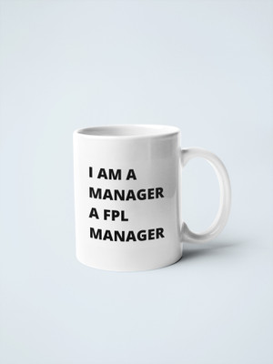 Epic Merch I am a FPL manager Ceramic Coffee Mug(350 ml)