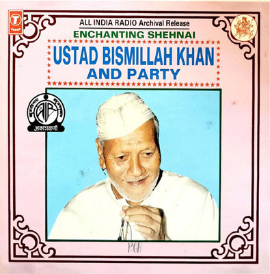 USTAD BISMILLAH KHAN AND PARTY ENCHANTING SHEHNAI RGH Audio CD Standard Edition(Hindi - VARIOUS)