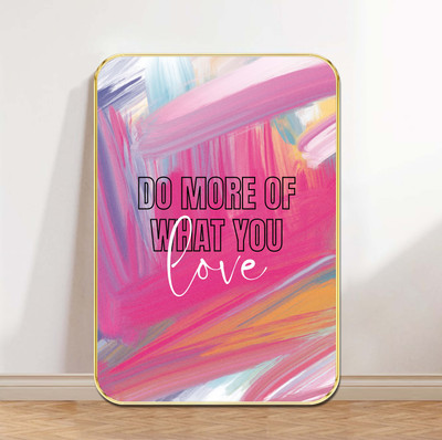 saf Do More of What You Love Digital Reprint 24 inch x 18 inch Painting(With Frame)