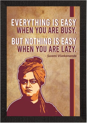 eCraftIndia Everything is EASY When you are BUSY, But Nothing is EASY when you are LAZY Swami Vivekananda Motivational Quote Satin Matt Texture UV Art Painting Ink 20 inch x 14 inch Painting(With Frame)