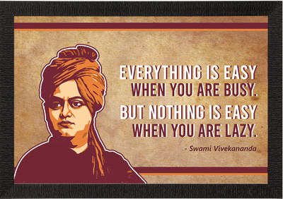 eCraftIndia Everything is EASY When you are BUSY, But Nothing is EASY when you are LAZY Swami Vivekananda Motivational Quote Satin Matt Texture UV Art Painting Ink 25.4 cm x 35.56 cm Painting(With Frame)