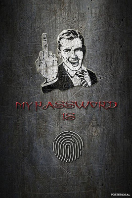 Funny Quote Poster | “My Password Is” Fingerprint Design | Cool & Sarcastic Wall Poster for Room, Office, Cafe & Gaming Setup | Unframed 12x18 Inch Paper Print Paper Print(13.5 inch X 8 inch, Rolled)