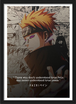 Naruto Pain Quote | Naruto Framed Poster with Matt Finish Black Frame Paper Print(13 inch X 10 inch, Framed)