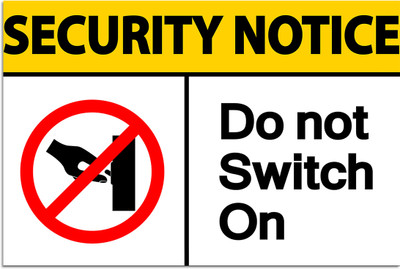 Security Notice Do not Switch On Sign Poster Paper Print(18 inch X 12 inch, Stretched)